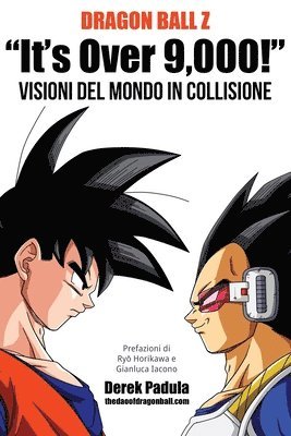 bokomslag Dragon Ball Z "It's Over 9,000!" Visioni del mondo in collisione
