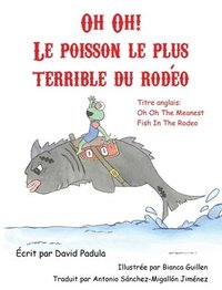 bokomslag Oh Oh the Meanest Fish in the Rodeo (French Edition)