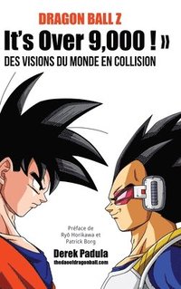 bokomslag Dragon Ball Z It's Over 9,000 ! Des visions du monde en collision