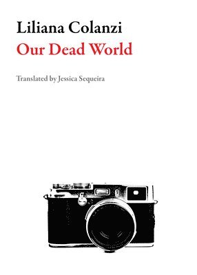 Liliana Colanzi - Our Dead World, Häftad