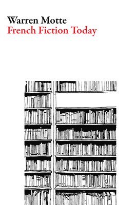 Warren Motte - French Fiction Today, Häftad