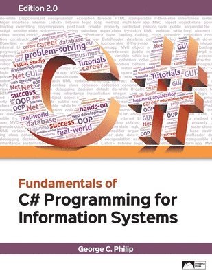 George C Philip - Fundamentals of C# Programming for Information Systems, Edition 2.0, Häftad