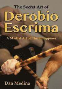 bokomslag The Secret Art of Derobio Escrima