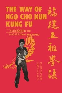 bokomslag The Way of Ngo Cho Kun Kung Fu