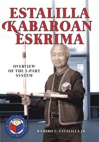 bokomslag Estalilla Kabaroan Eskrima: Overview of the 3-Part system