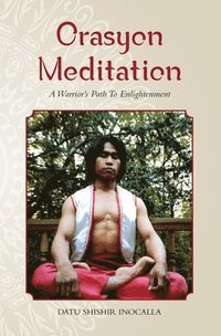 bokomslag Orasyon Meditation: A Warrior's Path To Enlightenment