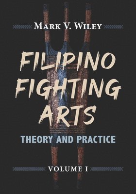 bokomslag Filipino Fighting Arts: Theory and Practice
