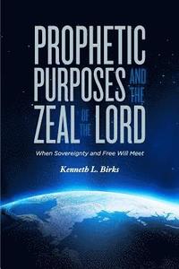bokomslag Prophetic Purposes and the Zeal of the Lord
