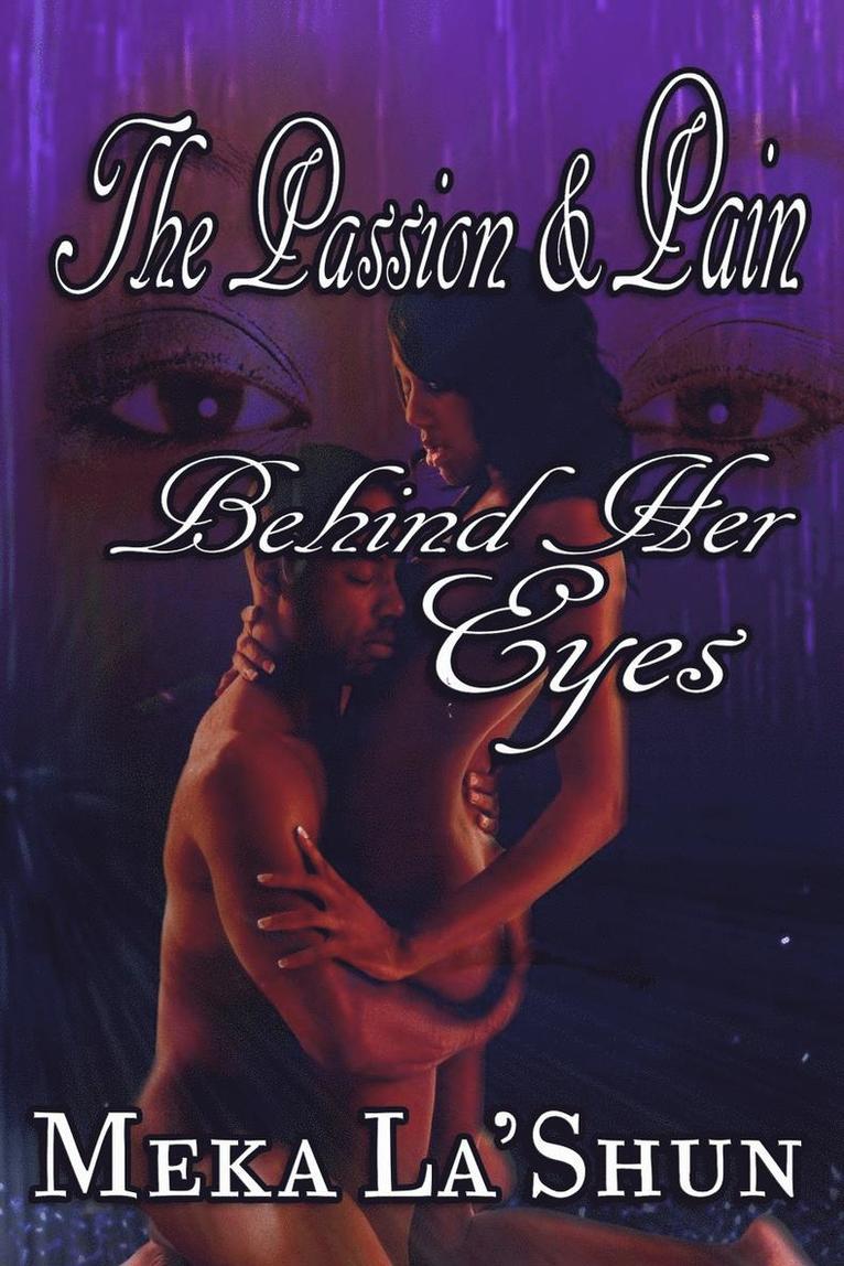Meka Lashun, Meka LaShun - Passion and Pain Behind Her Eyes, Häftad