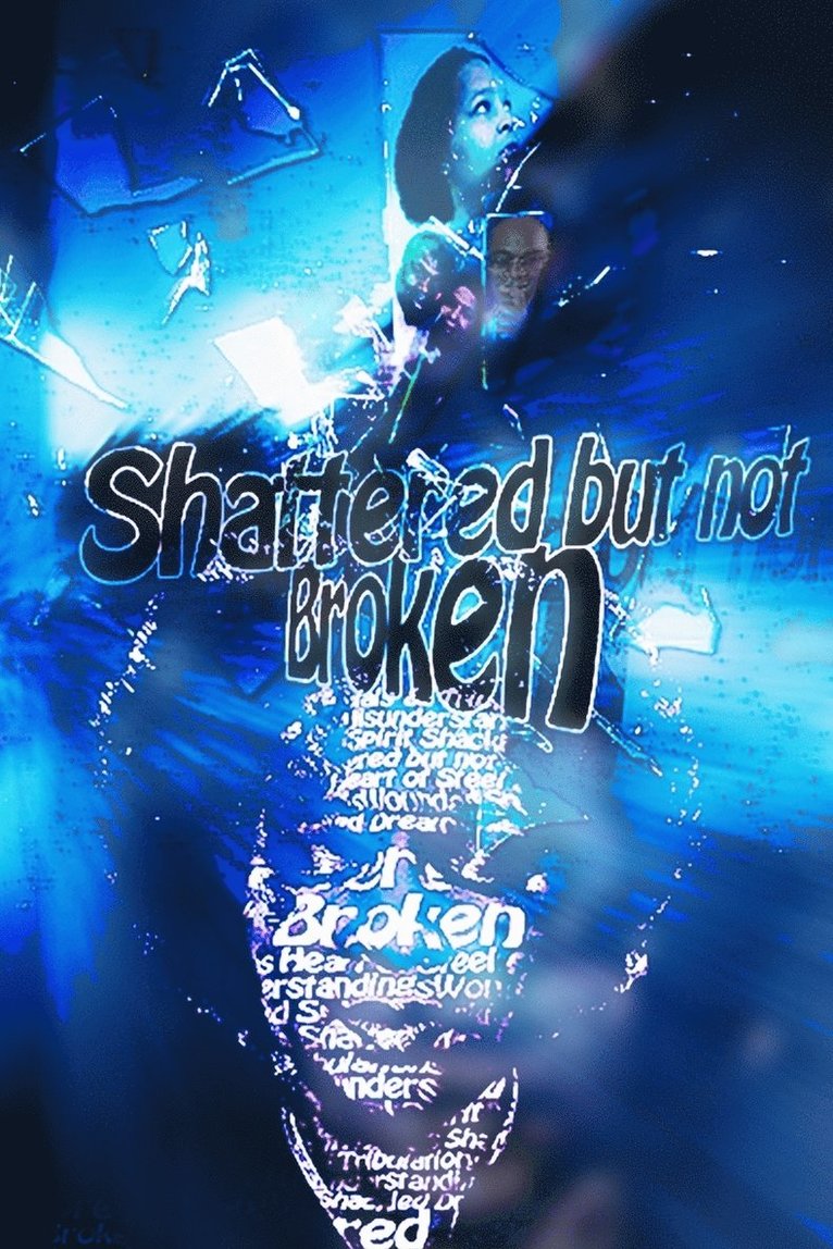 Shattered but Not Broken 1