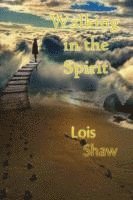 Lois Shaw, Jeffery Sanders - Walking in the Spirit, Häftad