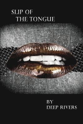 Deep Rivers - Slip of the Tongue, Häftad