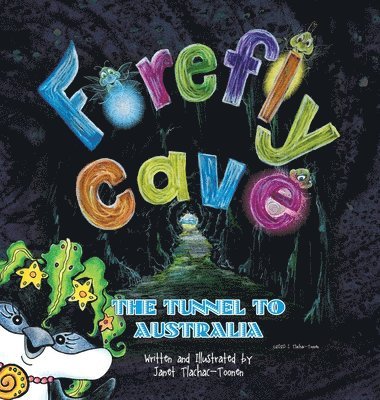 Firefly Cave The Tunnel to Australia