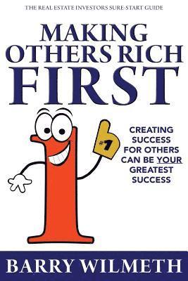 Making Others Rich First: The Real Estate Investors Sure-Start Guide 1