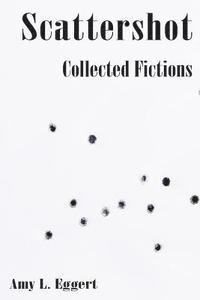 Jessica Smith - Scattershot: Collected Fictions, Häftad