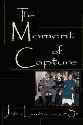 The Moment of Capture 1