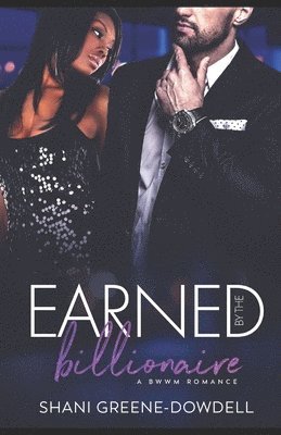 Earned by the Billionaire: A Sweet BWWM Romance 1