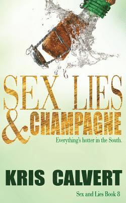 Kris Calvert - Sex, Lies & Champagne, Häftad
