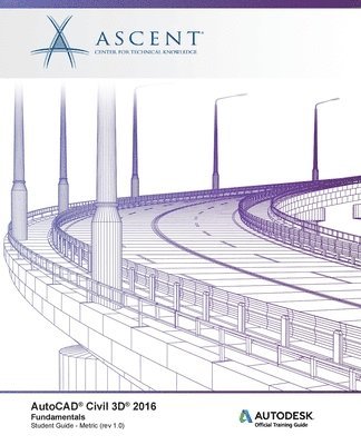 AutoCAD Civil 3D 2016: Fundamentals - Metric: Autodesk Official Training Guide (AOTG) 1