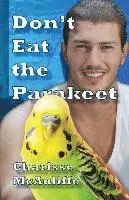 Charisse McAuliffe - Don't Eat the Parakeet, Häftad. Tillgänglighet: Lägg i varukorg