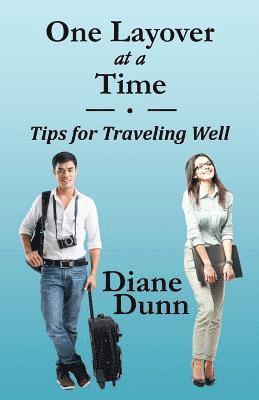 One Layover at a Time: Tips for Traveling Well 1