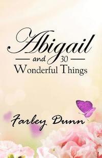 bokomslag Abigail and 30 Wonderful Things