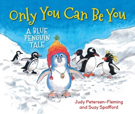 Only You Can Be You: A Blue Penguin Tale 1