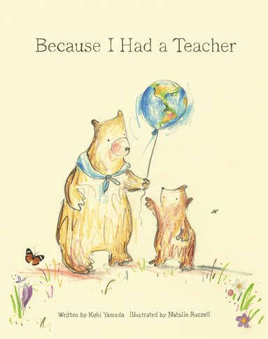 Kobi Yamada - Because I Had A Teacher, Inbunden