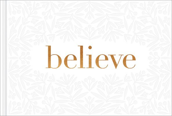 Kobi Yamada, Dan Zadra - Believe -- A Gift Book for the Holidays, Encouragement, or to Inspire Everyday Possibilities, Inbunden