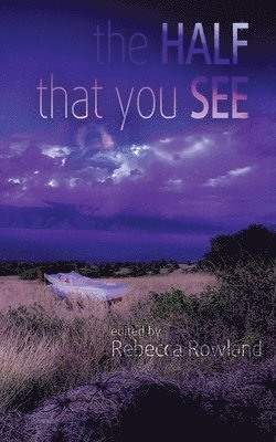 Half That You See
