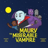 bokomslag Maury The Miserable Vampire