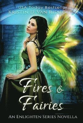 Kristin D Van Risseghem - Fires & Fairies, Inbunden