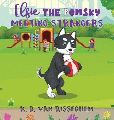 K D Van Risseghem - Elsie the Pomsky, Inbunden