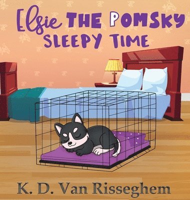 K D Van Risseghem - Elsie the Pomsky, Inbunden