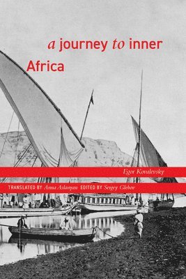 Egor Kovalevsky - Journey to Inner Africa, Häftad