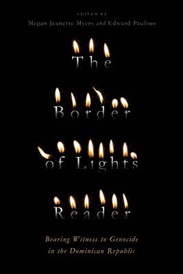 bokomslag The Border of Lights Reader: Bearing Witness to Genocide in the Dominican Republic