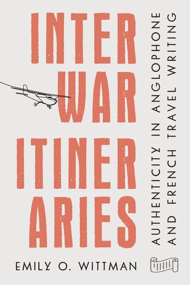 Emily O. Wittman - Interwar Itineraries, Häftad