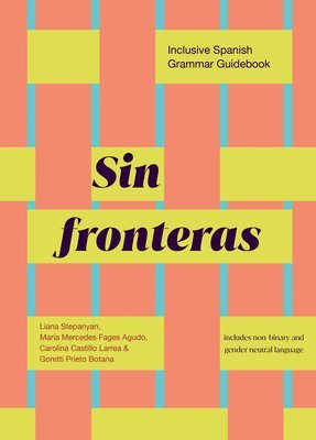 Sin Fronteras: Inclusive Spanish Grammar Guidebook 1