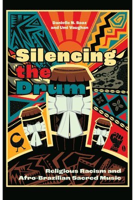 Silencing the Drum: Religious Racism and Afro-Brazilian Sacred Music 1