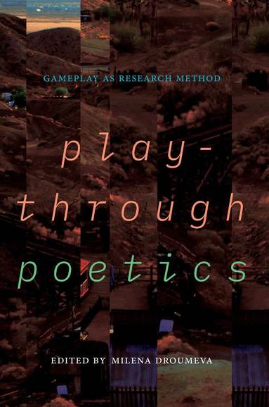 Milena Droumeva - Playthrough Poetics, Häftad
