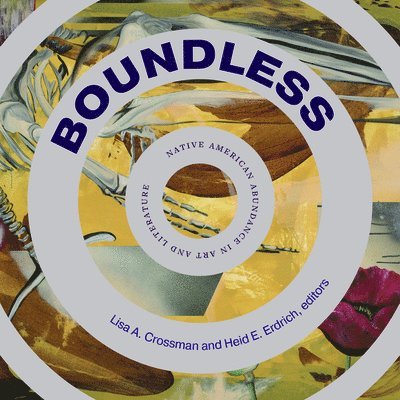 Boundless: Native American Abundance in Art and Literature 1