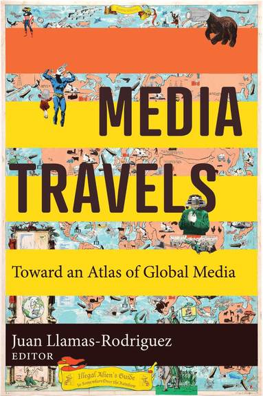 Juan Llamas-Rodriguez - Media Travels, Häftad