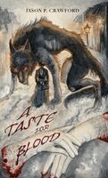 Jason P Crawford - Taste for Blood, Inbunden