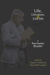 bokomslag Life, Literature, and Lincoln: A Tom Landess Reader