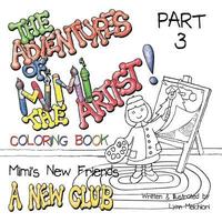 bokomslag The Adventures of Mimi the Artist: Part 3 - A New Club - Coloring Book Version