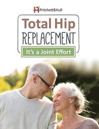 bokomslag Total Hip Replacement: It's a Joint Effort