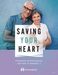 bokomslag Saving Your Heart: Coronary Artery Disease And How To Manage It