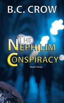 Bc Crow - The Nephilim Conspiracy: Book 3, Häftad