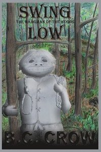 bokomslag Swing Low: The Hangman Of The Woods