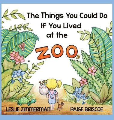 The Things You Could Do if You Lived at the Zoo 1